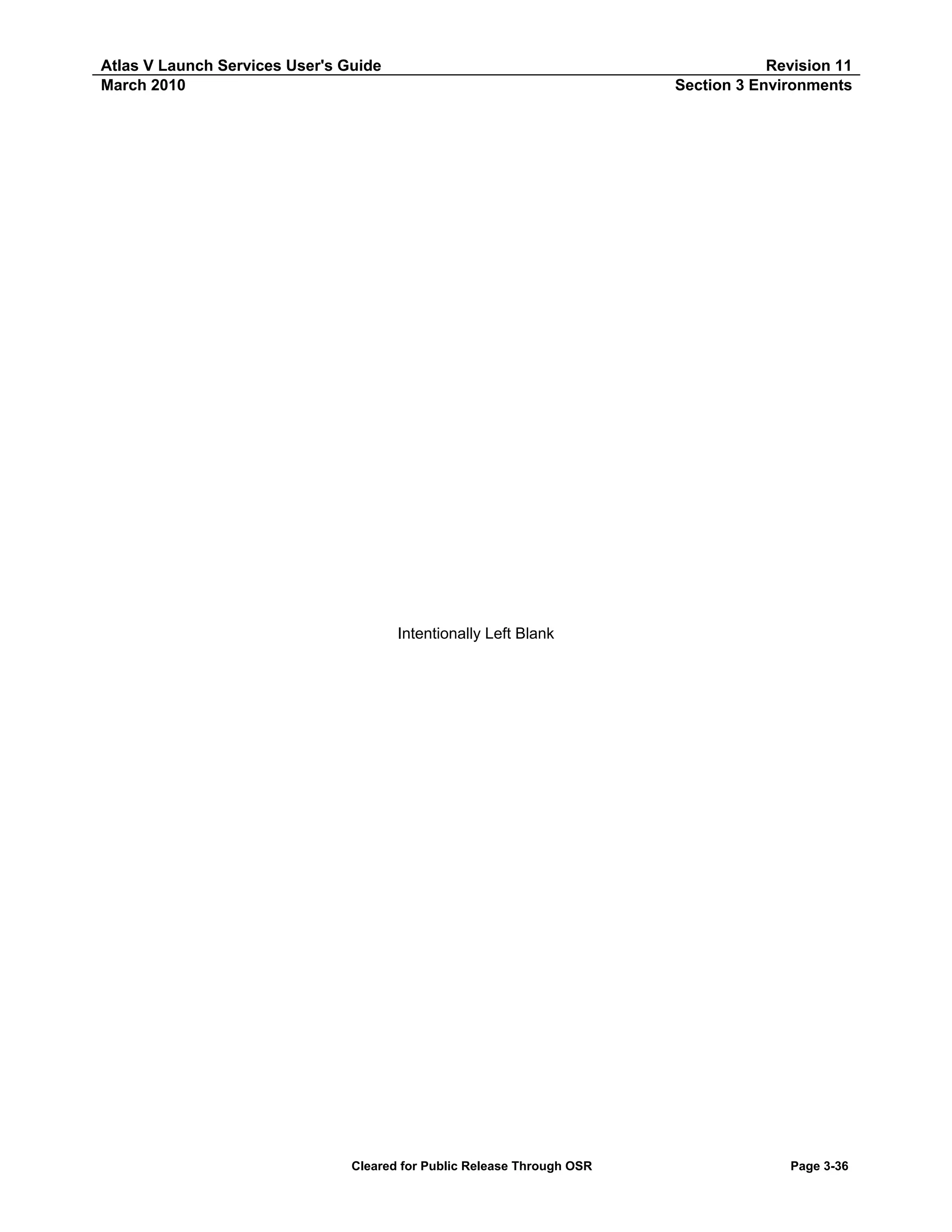 Atlas V Launch Services User's Guide
March 2010

Revision 11
Section 3 Environments

Intentionally Left Blank

Cleared for Public Release Through OSR

Page 3-36

 