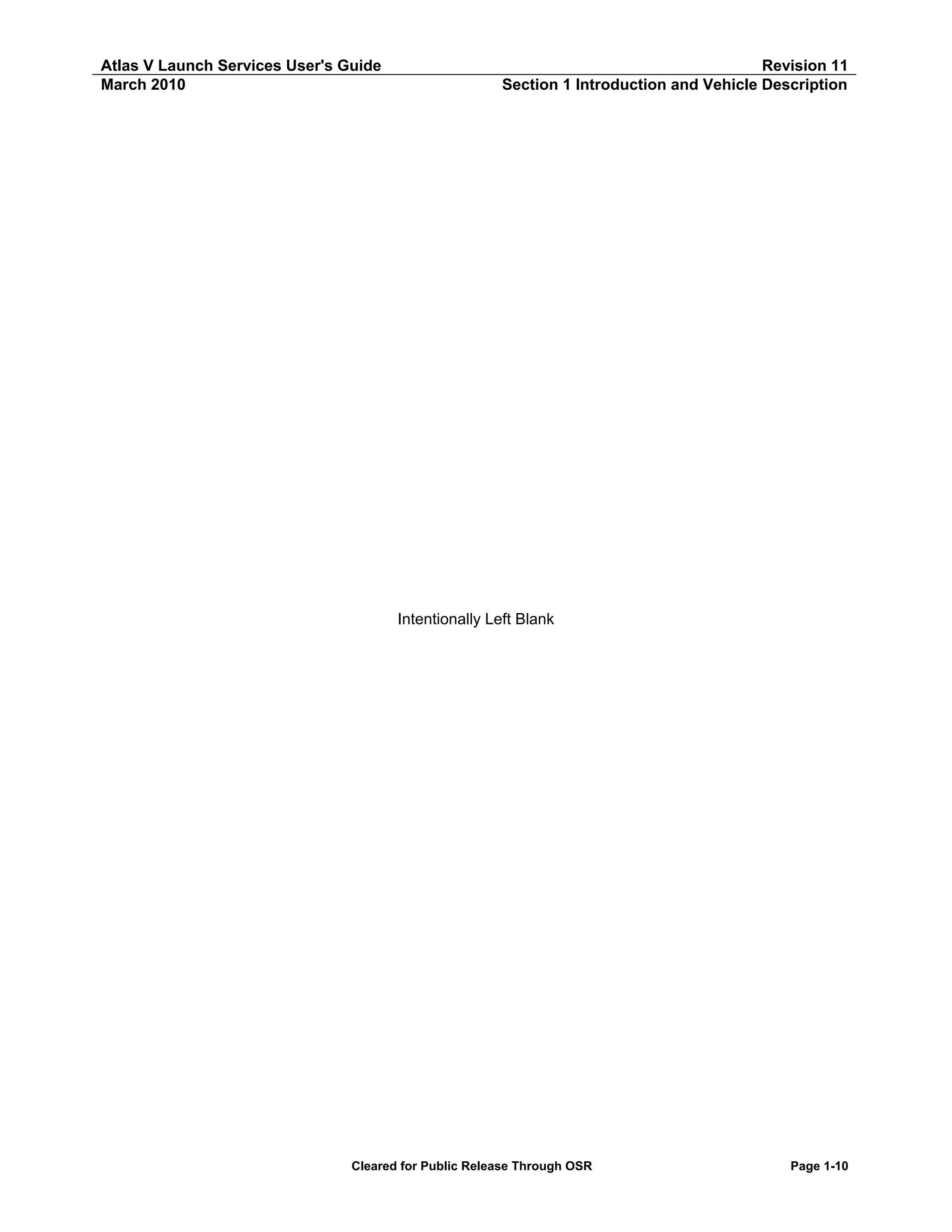 Atlas V Launch Services User's Guide
March 2010

Revision 11
Section 1 Introduction and Vehicle Description

Intentionally Left Blank

Cleared for Public Release Through OSR

Page 1-10

 