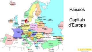 Païssos
i
Capitals
d’Europa
 