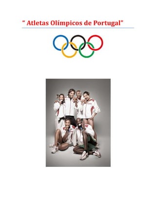 “ Atletas Olímpicos de Portugal”
 