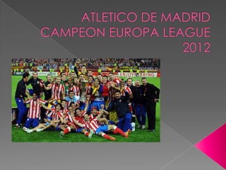 Atletico de madrid campeon europa league 2012