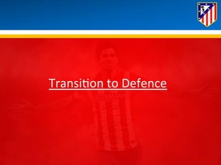 Transi*on 
to 
Defence 
 