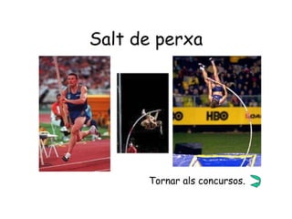 Salt de perxa Tornar als concursos. 