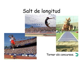 Salt de longitud Tornar als concursos. 