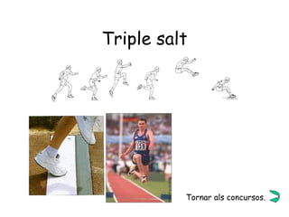 Triple salt Tornar als concursos. 