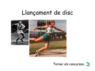 Llançament de disc Tornar als concursos. 