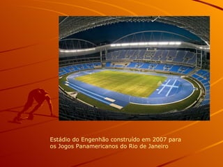 Estádio do Engenhão construído em 2007 para os Jogos Panamericanos do Rio de Janeiro 