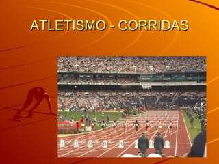 ATLETISMO - CORRIDAS 
