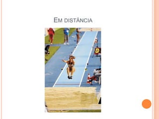 EM DISTÂNCIA
 
