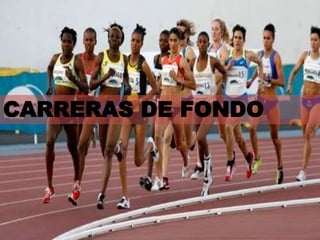 CARRERAS DE FONDO
 