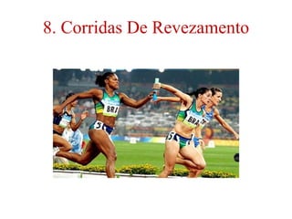 8. Corridas De Revezamento
 