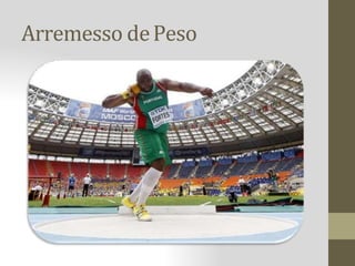 Arremesso dePeso
 
