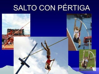 SALTO CON PÉRTIGA
 