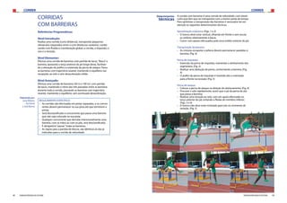 CORRER CORRER
48 49FEDERAÇÃO PORTUGUESA DE ATLETISMO FEDERAÇÃO PORTUGUESA DE ATLETISMO
REGULAMENTO ESPECÍFICO:
›› As corridas são efectuadas em pistas separadas, e os concor-
rentes devem permanecer na sua pista até que terminem a
prova;
›› Será desclassificado o concorrente que passe uma barreira
que não seja colocada na sua pista;
›› Qualquer concorrente que derrube intencionalmente uma
barreira, com as mãos ou com os pés, será desclassificado;
›› É obrigatório“passar”todas as barreiras;
›› As regras para a partida de blocos, são idênticas às das já
indicadas para a corrida de velocidade.
CORRIDAS
COM BARREIRAS
Referências Programáticas:
Nível Introdução:
Realiza uma corrida (curta distância), transpondo pequenos
obstáculos (separados entre si com distâncias variáveis), combi-
nando com fluidez e coordenação global, a corrida, a impulsão, o
voo e a receção.
Nível Elementar:
Efectua uma corrida de barreiras com partida de tacos.“Ataca”a
barreira, apoiando o terço anterior do pé longe desta, facilitan-
do a elevação do joelho e a extensão da perna de ataque. Passa
as barreiras com trajectória rasante, mantendo o equilíbrio nas
recepções ao solo e sem desaceleração nítida.
Nível Avançado:
Efectua uma corrida de barreiras (50 m a 100 m), com partida
de tacos, mantendo o ritmo das três passadas entre as barreiras
durante toda a corrida, passando as barreiras com trajectória
rasante, mantendo o equilíbrio, sem acentuada desaceleração.
A corrida com barreiras é uma corrida de velocidade, com obstá-
culos que têm que ser transpostos com a menor perda de tempo.
Para optimizar a transposição das barreiras é necessário ter em
atenção as seguintes determinantes técnicas.
Aproximação à barreira: (Figs. 1 e 2)
›› O tronco deve estar vertical, olhando em frente e sem recuar
os ombros relativamente à bacia.
›› Correr com apoios efectuados pela zona médio-anterior do pé;
Transposição da barreira:
›› As cinturas escapular e pélvica devem permanecer paralelas à
barreira; (Fig. 4)
Perna de impulsão:
›› Extensão da perna de impulsão, mantendo o alinhamento dos
segmentos; (Fig. 2)
›› Realizar uma abdução da perna, contornando a barreira; (Fig.
4)
›› O joelho da perna de impulsão é mantido alto e orientado
para a frente na receção; (Fig. 5)
Perna de ataque:
›› Colocar a perna de ataque na direção do deslocamento; (Fig. 4)
›› Procurar o solo rapidamente, assim que o pé da perna de ata-
que passa a barreira;
›› Realizar uma receção ao solo, com um apoio efectuado no
terço anterior do pé, evitando a flexão do membro inferior;
(Figs. 5 e 6)
›› O tronco não deve estar inclinado para trás no momento de
receção. (Fig. 5)
Determinantes
técnicas
[1] [2] [3]
[4] [5] [6]
Elaborado por:
João Ribeiro,
Rui Norte
e José Barros
 