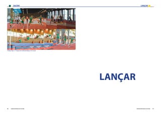 LANÇAR
87FEDERAÇÃO PORTUGUESA DE ATLETISMO
SALTAR
86 FEDERAÇÃO PORTUGUESA DE ATLETISMO
“Fosbury Flop”c/ 7-9 passos de corrida de balanço (4 em curva)
LANÇAR
 