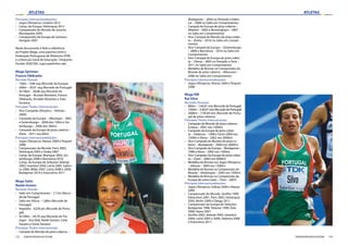 122 123FEDERAÇÃO PORTUGUESA DE ATLETISMO FEDERAÇÃO PORTUGUESA DE ATLETISMO
ATLETASATLETAS
Principais Internacionalizações:
›› Jogos Olímpicos: Londres 2012
›› Camp. da Europa: Helsínquia 2012
›› Campeonato do Mundo de Juvenis:
Marraquexe 2005
›› Campeonato da Europa de Juniores:
Hengelo 2007
Neste documento é feita a referência
ao Projeto Mega, uma parceria entre a
Federação Portuguesa de Atletismo (FPA)
e a Direcção Geral de Educação / Desporto
Escolar (DGE/DE), cujos padrinhos são:
Mega Sprinter:
Francis Obikwelu
Recorde Pessoal:
›› 100m – 9,86 seg (Recorde da Europa)
›› 200m – 20,01 seg (Recorde de Portugal)
›› 4x100m – 38,88 seg (Recorde de
Portugal – Ricardo Monteiro, Francis
Obikwelu, Arnaldo Abrantes e João
Ferreira)
Principais Títulos Internacionais:
›› Vice-Campeão Olímpico – (Atenas –
2004)
›› Campeão da Europa – (Munique – 2002
e Gotemburgo – 2006 dos 100m e Go-
temburgo – 2006 dos 200m)
›› Campeão da Europa de pista coberta –
(Paris – 2011 nos 60m)
Principais Internacionalizações:
›› Jogos Olímpicos: Atenas 2004 e Pequim
2008
›› Campeonato do Mundo: Paris 2003,
Helsínquia 2005 e Osaka 2007
›› Camp. da Europa: Munique 2002, Go-
temburgo 2006 e Barcelona 2010
›› Camp. da Europa de Seleções: Velenje
2003, Istambul 2004, Leiria 2005, Salóni-
ca 2006, Milão 2007, Leiria 2008 e 2009,
Budapeste 2010 e Estocolmo 2011
Mega Salto
Naide Gomes
Recorde Pessoal:
›› Salto em Comprimento – 7,12m (Recor-
de de Portugal)
›› Salto em Altura – 1,88m (Recorde de
Portugal)
›› Heptatlo – 6230 pts (Recorde de Portu-
gal)
›› 4x100m – 44,70 seg (Recorde de Por-
tugal – Eva Vital, Naide Gomes, Carla
Tavares e Sónia Tavares)
Principais Títulos Internacionais:
›› Campeã do Mundo de pista coberta –
(Budapeste – 2004 no Pentatlo e Valen-
cia – 2008 no Salto em Comprimento)
›› Campeã da Europa de pista coberta –
(Madrid – 2005 e Birmimgham – 2007
no Salto em Comprimento)
›› Vice-Campeã do Mundo de pista cober-
ta – (Doha – 2010 no Salto em Compri-
mento)
›› Vice-Campeã da Europa – (Gotemburgo
– 2006 e Barcelona – 2010 no Salto em
Comprimento)
›› Vice-Campeã da Europa de pista cober-
ta – (Viena – 2002 no Pentatlo e Paris –
2011 no Salto em Comprimento)
›› Medalha de Bronze no Campeonato do
Mundo de pista coberta – (Moscovo –
2006 no Salto em Comprimento)
Principais Internacionalizações:
›› Jogos Olímpicos: Atenas 2004 e Pequim
2008
Mega KM
Rui Silva
Recordes Pessoais:
›› 800m – 1:44,91 min (Recorde de Portugal)
›› 1500m –3:30,07min(Recorde de Portugal)
›› 3000m – 7:39,44 min (Recorde de Portu-
gal de pista coberta)
Principais Títulos Internacionais:
›› Campeão do Mundo de pista coberta –
(Lisboa – 2001 nos 1500m)
›› Campeão da Europa de pista cober-
ta – (Valência – 1998 e Turim-2009 nos
1500m e Viena – 2002 nos 3000m)
›› Vice-Campeão do Mundo de pista co-
berta – (Budapeste – 2004 nos 3000m)
›› Vice-Campeão da Europa – (Budapeste –
1998 e Viena – 2002 nos 1500m)
›› Vice-Campeão da Europa de pista cober-
ta – (Gent – 2000 nos 3000m)
›› Medalha de Bronze nos Jogos Olímpicos
– (Atenas – 2004 nos 1500m)
›› Medalha de Bronze no Campeonato do
Mundo – (Helsínquia – 2005 nos 1500m)
›› Medalha de Bronze no Campeonato da
Europa de corta-mato – (Toro – 2007)
Principais Internacionalizações:
›› Jogos Olímpicos: Sidney 2000 e Atenas
2004
›› Campeonato do Mundo: Sevilha 1999,
Edmonton 2001, Paris 2003, Helsínquia
2005, Berlin 2009 e Daegu 2011
›› Campeonato da Europa de Seleções:
Budapeste 1998, Telavive 1999, Oslo
2000, Vaasa 2001,
›› Sevilha 2002, Velenje 2003, Istambul
2004, Leiria 2005 e 2009, Salónica 2006
e Estocolmo 2011.
 