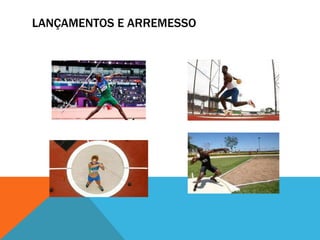 LANÇAMENTOS E ARREMESSO