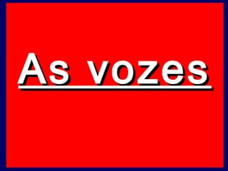 As vozesAs vozes
 