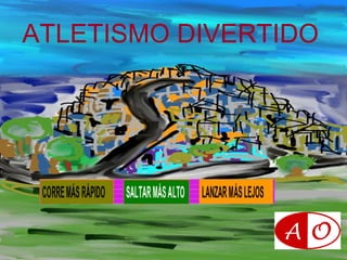 ATLETISMO DIVERTIDO
 