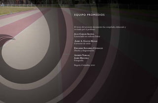 eQu I P O PROM e dIOS



El texto del presente documento fue compilado, elaborado y
revisado por el profesor:

Juan Carlos ibañeZ.
Licenciado en cultura fisíca

Jairo a. galvis Henao
Corrector de estilo

eduardo sanabria Cendales
Diseño y diagramación

andrés vargas
Jairo Higuera
Fotografía

Bogotá, Colombia, 2010
 