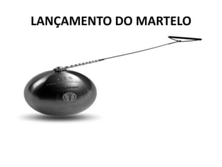 LANÇAMENTO DO MARTELO
 