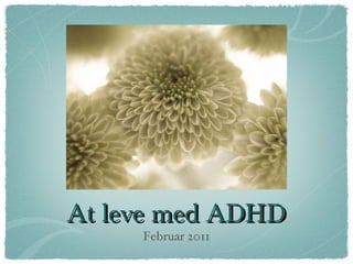 At leve med ADHD ,[object Object]