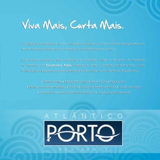 Viva Mais, Curta Mais.
Localização privilegiada, na Av. Amaralina, esquina com a Av. Otávio Mangabeira, em
frente às famosas baianas de acarajé, com vista total para o mar.


Seu projeto quarto e sala moderno e inovador, unido a 35 anos de tradição
no mercado da Construtora Pablo, oferece de volta o conceito de Home Stay - mais
sofisticação e segurança, para quem quer curtir a vida, no conforto da própria casa.


             • Fitness Center • Espaço Gourmet • SPA • Cyber • Espaço Zen
   • Piscina com deck molhado • Sauna • Salão de Festas com bar • Salão de Jogos
          • Lavanderia • Apoio/bar com sanitários • Água e gás individuais
 