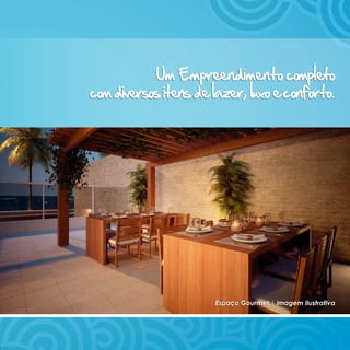 Um Empreendimento completo
com diversos itens de lazer, luxo e conforto.




                       Espaço Gourmet | imagem ilustrativa
 