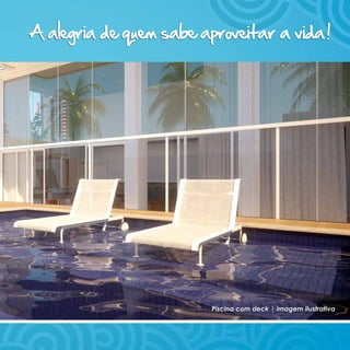 A alegria de quem sabe aproveitar a vida!




                        Piscina com deck | imagem ilustrativa
 