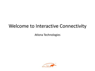 Welcome to Interactive Connectivity Atlona Technologies 