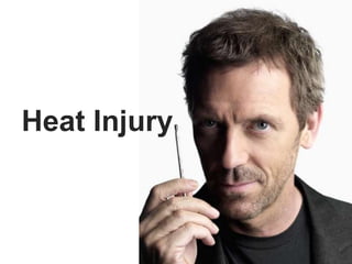 Heat Injury
 