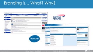Branding is… What? Why?
Michael Greene - @webdes03 Intellinet - @IntellinetCorp
 