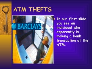 ATM THEFTS ,[object Object]