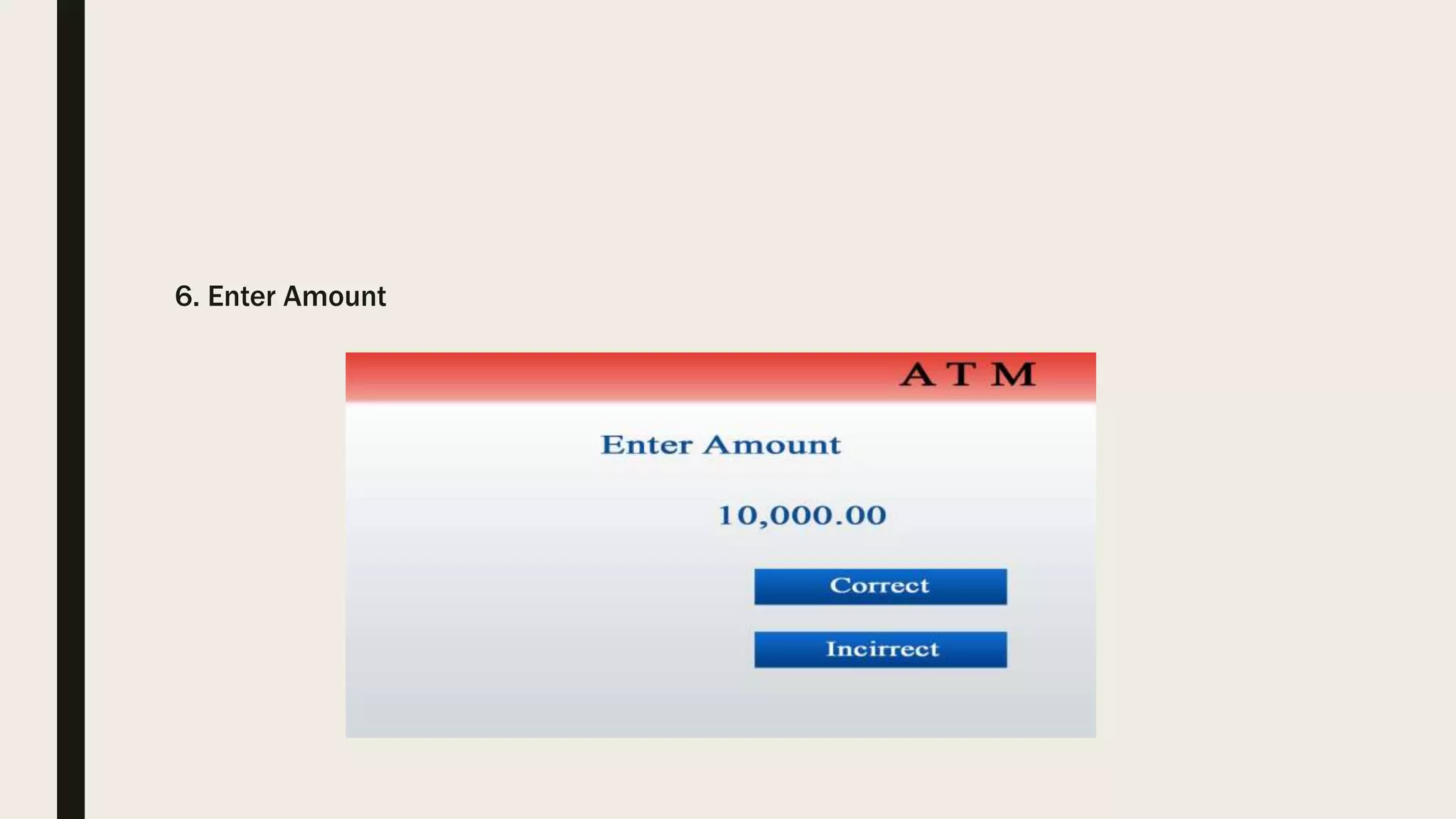 6. Enter Amount
 