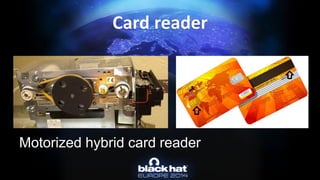 • 
Motorized hybrid card readerCard reader  