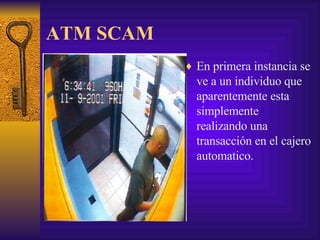 ATM SCAM ,[object Object]