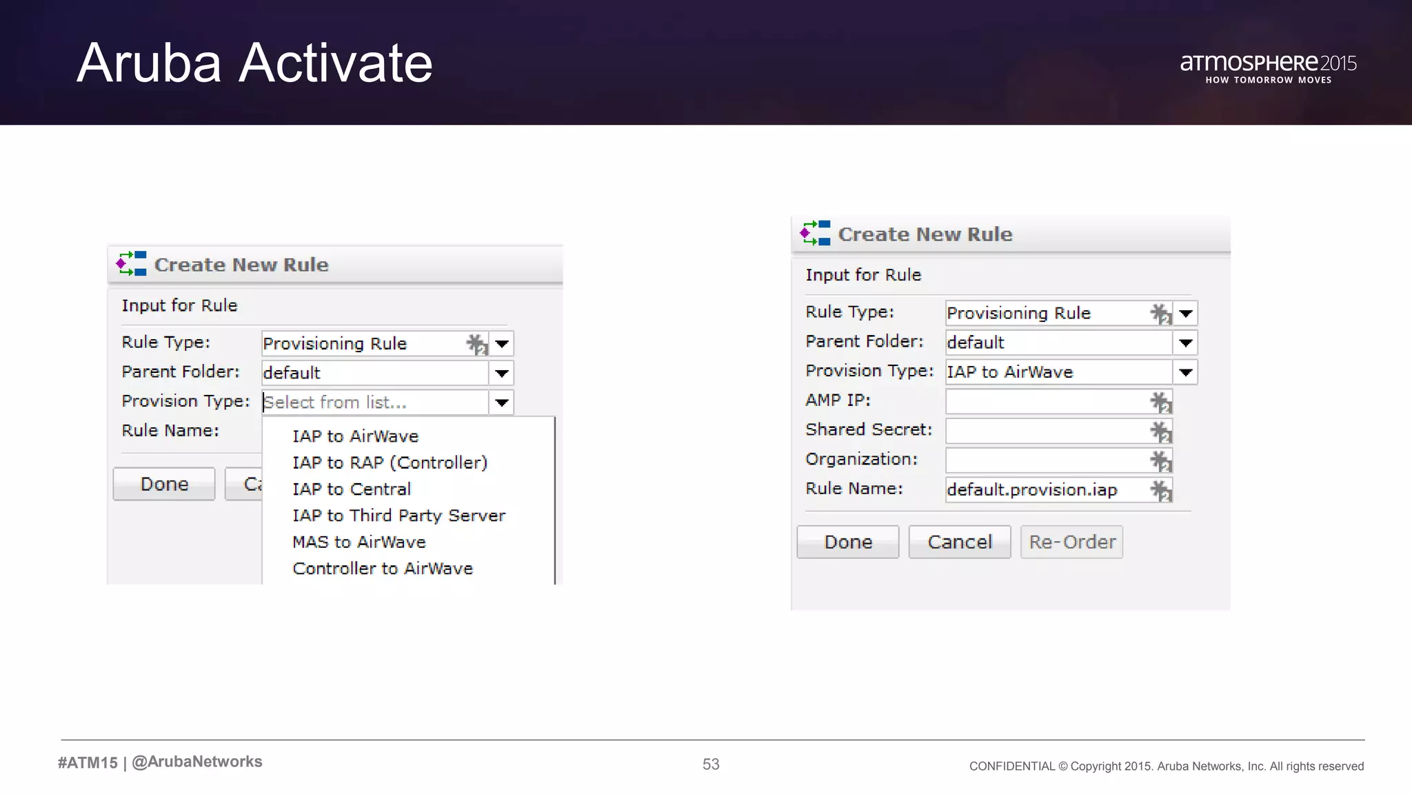 53 CONFIDENTIAL © Copyright 2015. Aruba Networks, Inc. All rights reserved#ATM15 |
Transition Content
Aruba Activate
@ArubaNetworks
 