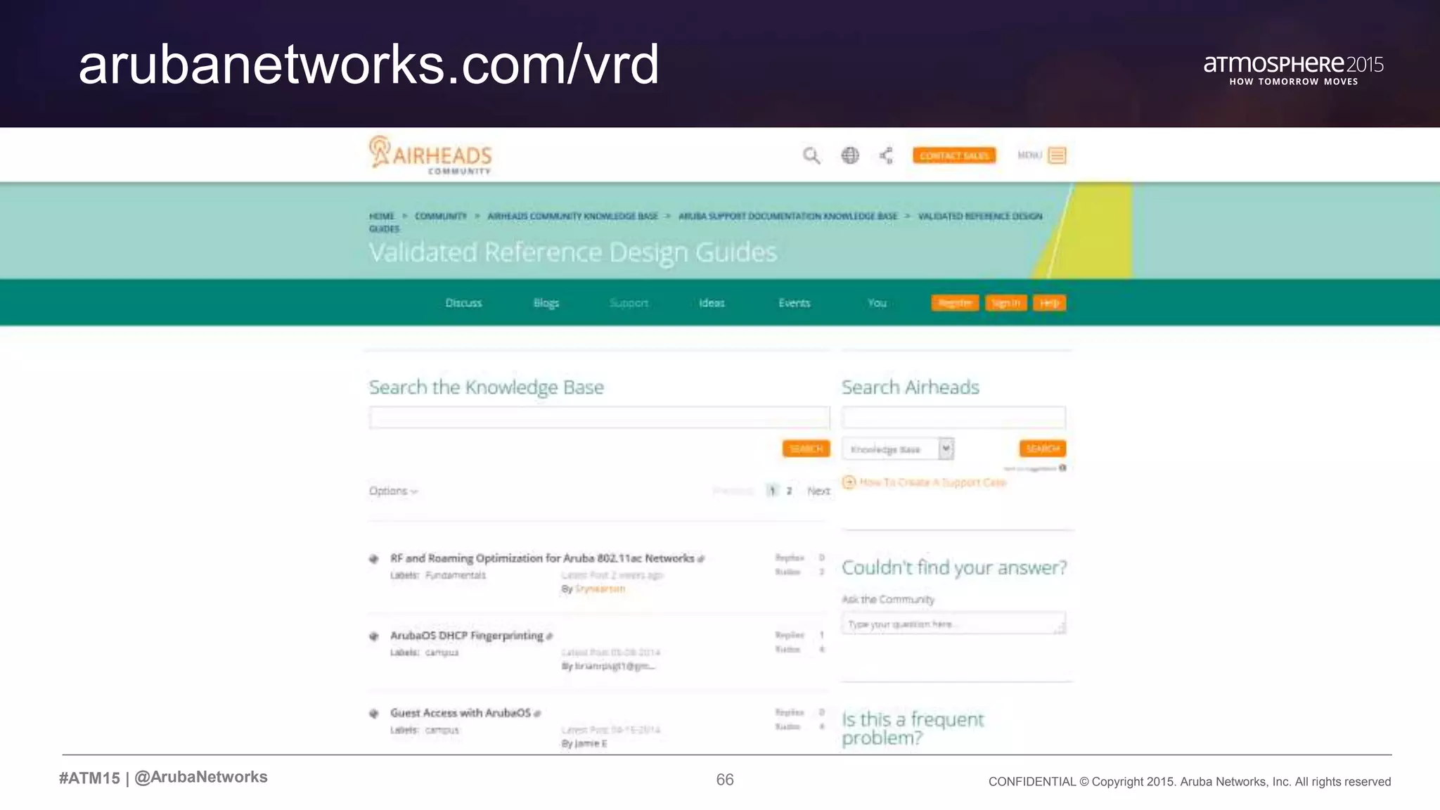 66 CONFIDENTIAL © Copyright 2015. Aruba Networks, Inc. All rights reserved#ATM15 |
Transition Content
arubanetworks.com/vrd
@ArubaNetworks
 