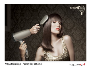ATMA Hairdryers – ‘Salon hair at home’
 