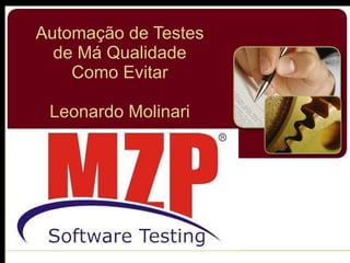 Automação de Testes de Má Qualidade Como Evitar Leonardo Molinari 