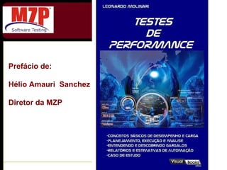 Prefácio de: Hélio Amauri  Sanchez Diretor da MZP 