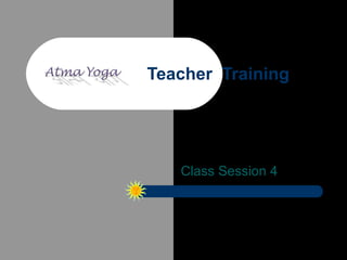 Teacher  Training Class Session 4 