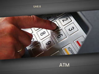 ATM
Unit II
 
