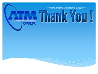 “where dreams can become a Reality”
 