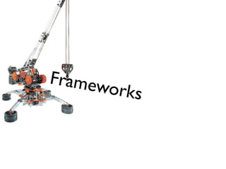 Framew
      orks
 