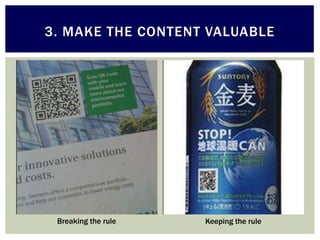3. MAKE THE CONTENT VALUABLE




 Breaking the rule   Keeping the rule
 