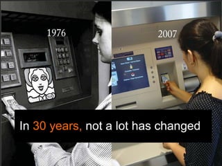 In 30 years, not a lot has changed
 