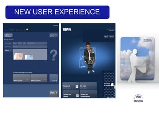 NEW USER EXPERIENCE
Vid
moma
 