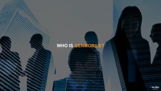 WHO IS GENMOBILE?
 