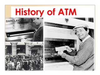 History of ATM
 